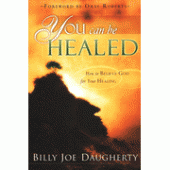 You Can Be Healed By Billy Joe Daugherty 